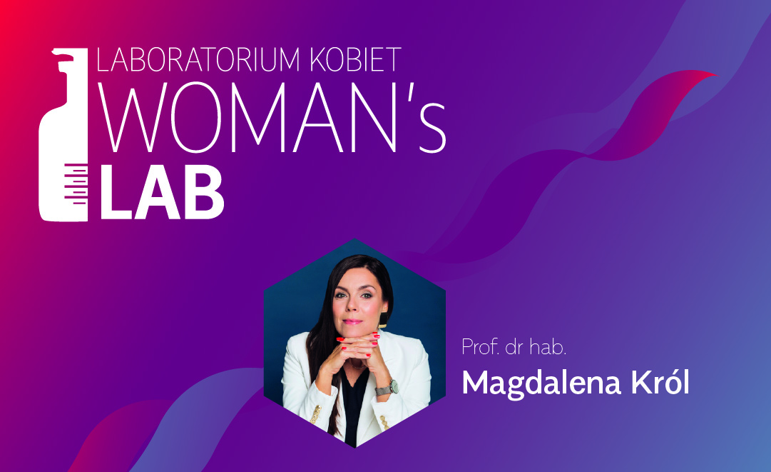 Spotkanie z prof. dr hab. Magdaleną Król pt.:”Laboratorium sukcesu – budowanie kariery między nauką a businessem” w ramach webinariów „Women’s Lab - Laboratorium Kobiet”