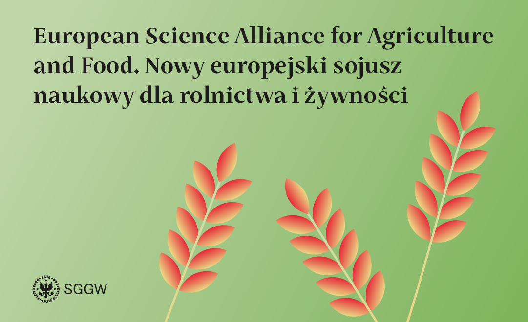 Logo SGGW na zielonym tle oraz napis: „European Science Alliance for Agriculture and Food. Nowy europejski sojusz naukowy dla rolnictwa i żywności”. W tle ilustracje stylizowanych kłosów zboża w odcieniach czerwieni i pomarańczu.