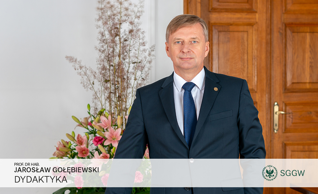 Prof. dr. hab. Jarosław Gołębiewski - Prorektor ds. dydaktyki Szkoły Głównej Gospodarstwa Wiejskiego w Warszawie