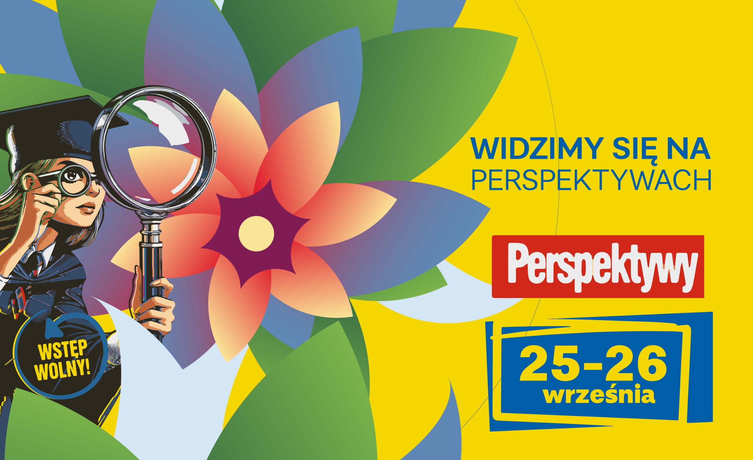 Grafika promująca wydarzenie Perspektywy 2025. Po lewej stronie ilustracja dziewczyny w todze akademickiej z lupą. Obok napis: Wstęp wolny. W tle wielobarwny kwiat na żółtym tle. Po prawej stronie tekst: Widzimy się na Perspektywach. Logo Perspektywy. Daty: 25–26 września.