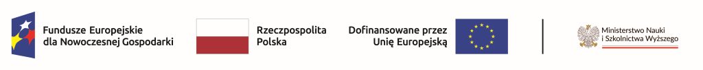 Zestawienie znaków Fundusze Europejskie dla Nowoczesnej Gospodarki, Rzeczypospolita Polska, Dofinansowane przez Unię Europejską, Ministerstwo Nauki i Szkolnictwa Wyższego