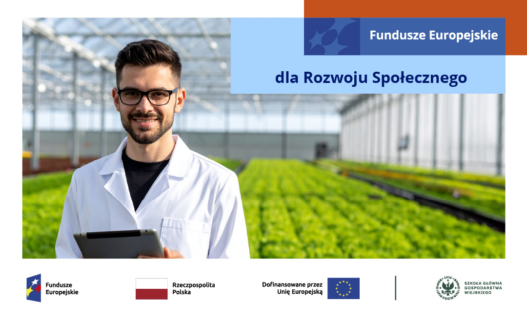 Mężczyzna w okularach i białym kitlu trzyma tablet i stoi w nowoczesnej szklarni z roślinami. Obok znajduje się grafika z logo Funduszy Europejskich oraz napis: Fundusze Europejskie dla Rozwoju Społecznego.