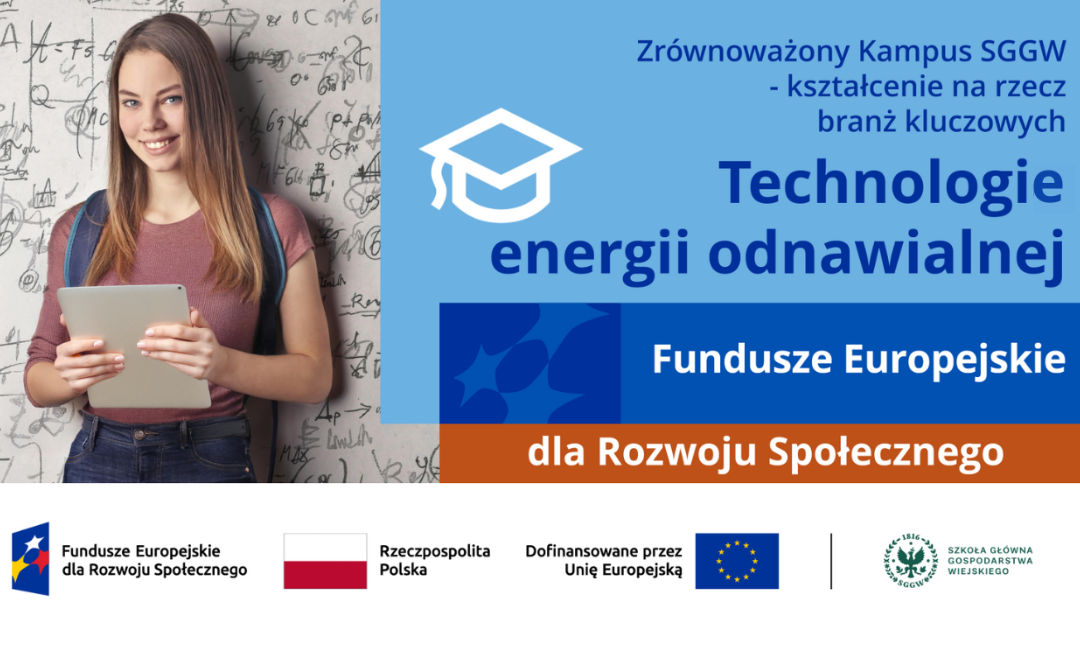 Grafika promocyjna projektu edukacyjnego SGGW. Po lewej młoda kobieta z tabletem i plecakiem, stojąca na tle ściany z notatkami i wzorami. Po prawej tekst: „Zrównoważony Kampus SGGW – kształcenie na rzecz branż kluczowych. Technologie energii odnawialnej”. Na dole logotypy Funduszy Europejskich dla Rozwoju Społecznego, Rzeczypospolitej Polskiej, Unii Europejskiej oraz SGGW